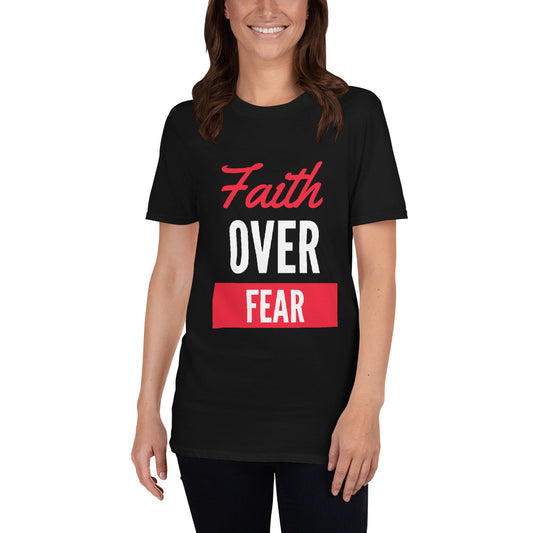 Faith Over Fear Unisex T-Shirt